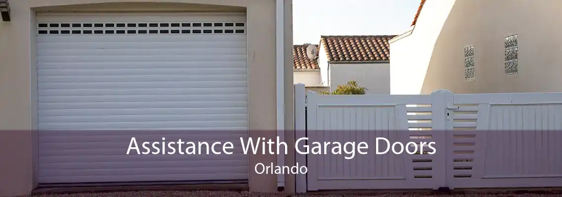 Assistance With Garage Doors Orlando