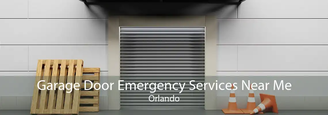 Garage Door Emergency Services Near Me Orlando