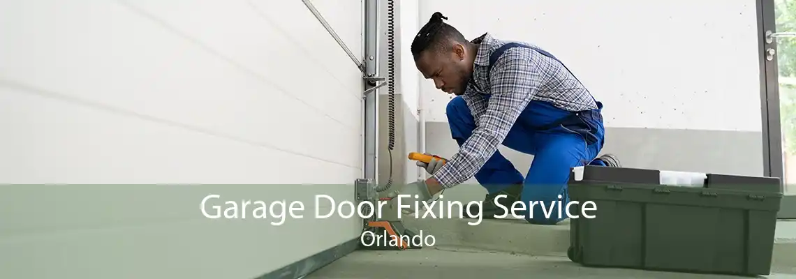 Garage Door Fixing Service Orlando