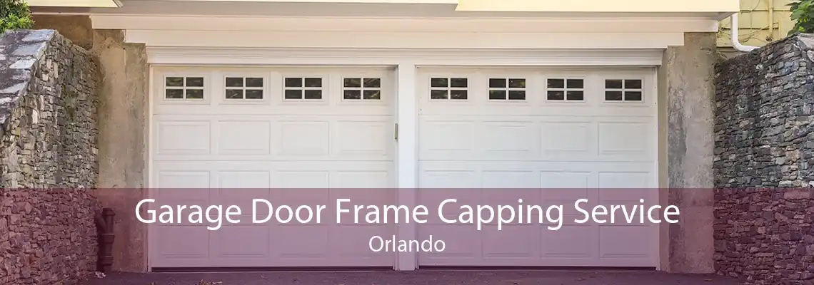 Garage Door Frame Capping Service Orlando