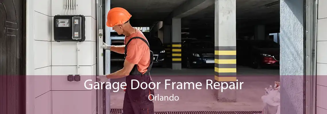 Garage Door Frame Repair Orlando
