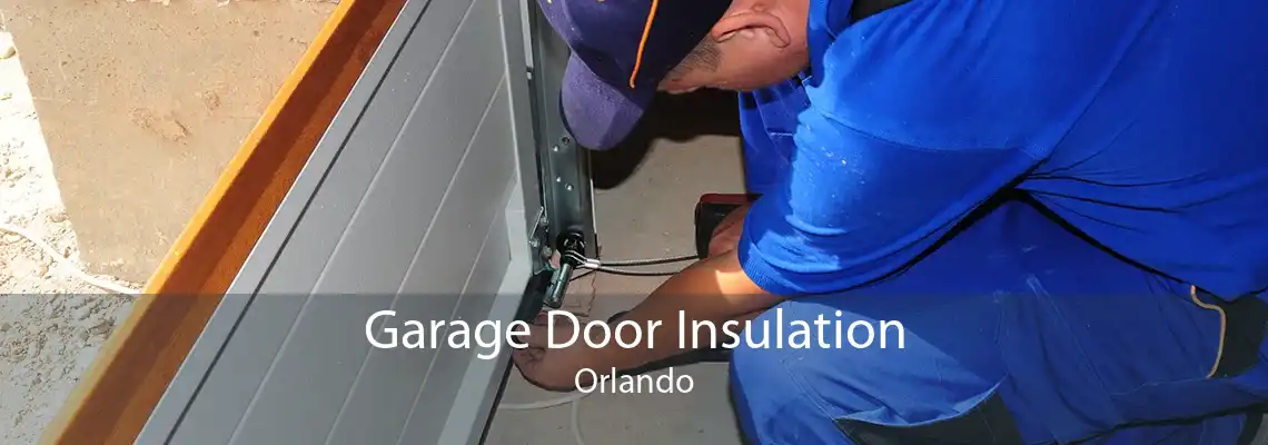 Garage Door Insulation Orlando
