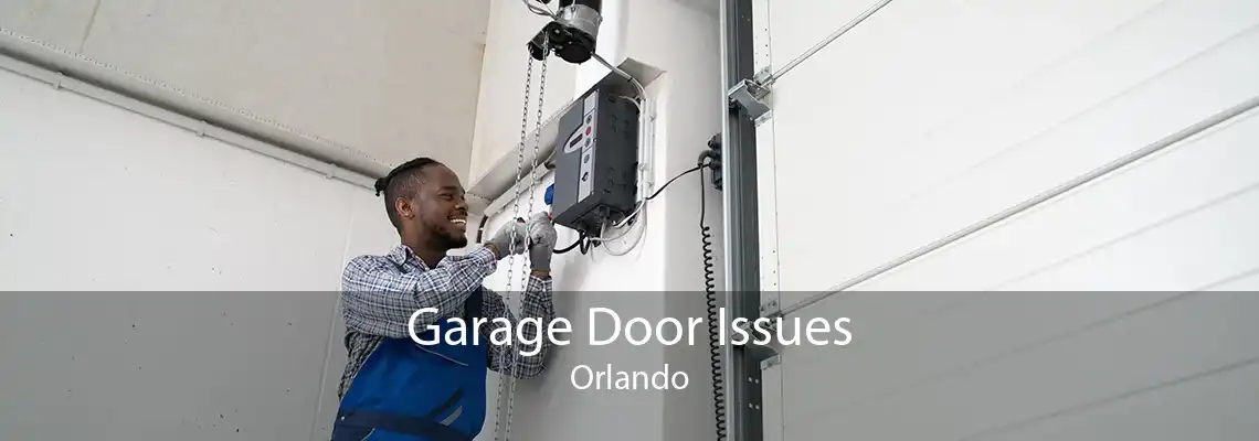 Garage Door Issues Orlando