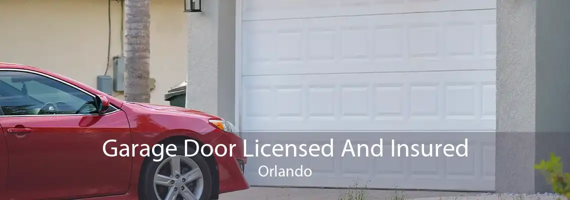 Garage Door Licensed And Insured Orlando
