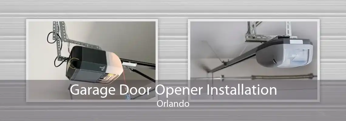 Garage Door Opener Installation Orlando