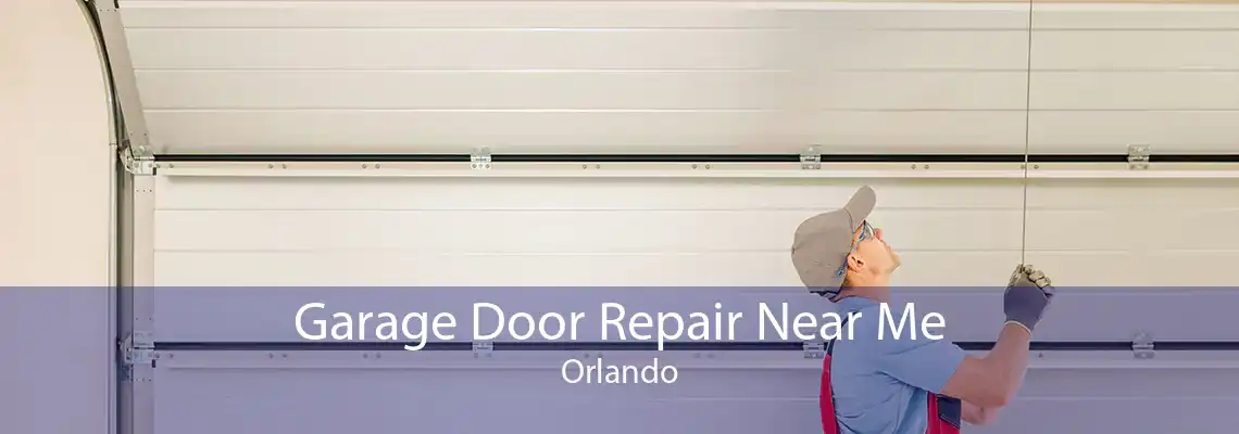 Garage Door Repair Near Me Orlando