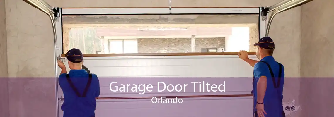 Garage Door Tilted Orlando
